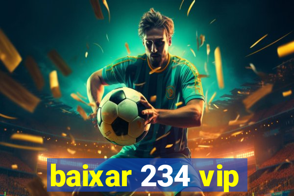 baixar 234 vip